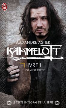 Kaamelott. Livre 1, première partie : épisodes 1 à 50