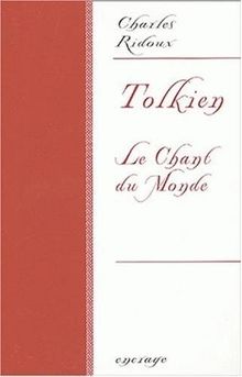 Tolkien: Le Chant Du Monde (Encrage / Belles Lettres)