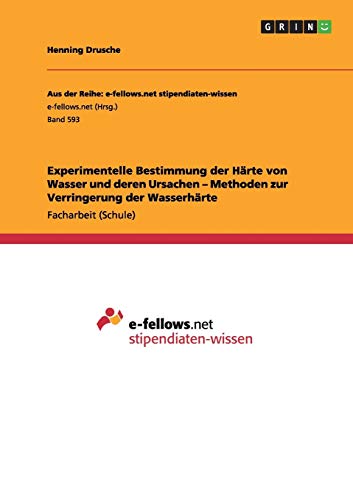 Experimentelle Bestimmung der Härte von Wasser und deren Ursachen - Methoden zur Verringerung der Wasserhärte