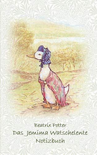 Das Jemima Watschelente Notizbuch ( Peter Hase ): Peter Hase, Notizbuch, Notebook, Einschreibbuch, Notizen, Original, Klassiker, Schulkinder, ... Erwachsene, Geschenkbuch, Geschenk
