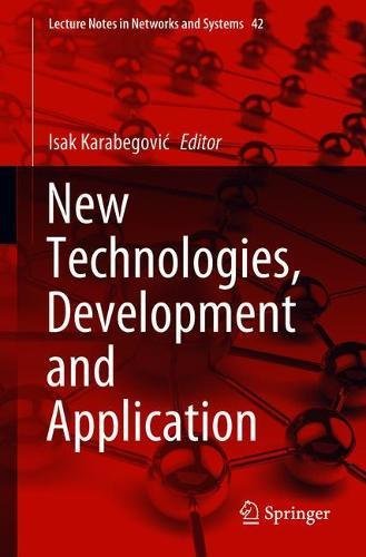 New Technologies, Development and Application (Lecture Notes in Networks and Systems, Band 42)