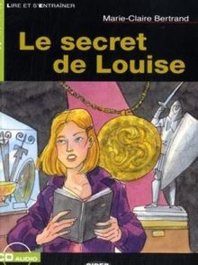 Collection: Lire et s'entraîner - Niveaustufe A1: Le secret de Louise: Lektüre Niveaustufe A1