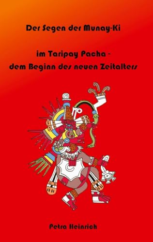 Der Segen der Munay-Ki: im Taripay Pacha - dem Beginn des neuen Zeitalters, wie wir selbst die Veränderung werden, die wir in der Welt sehen wollen.