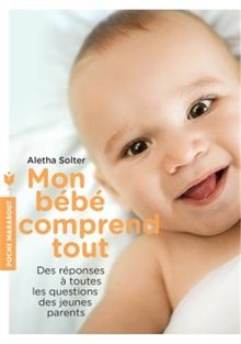 Mon Bebe Comprend Tout Von Aletha Solter