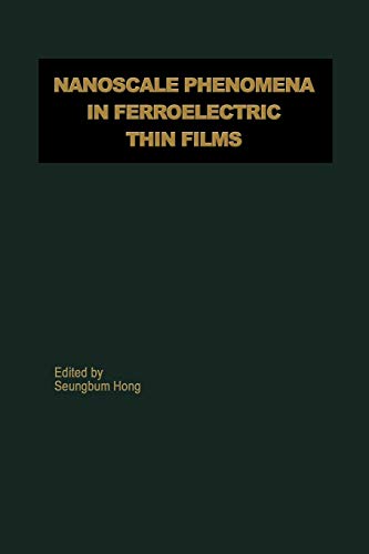 Nanoscale Phenomena in Ferroelectric Thin Films (Multifunctional Thin Film Series)