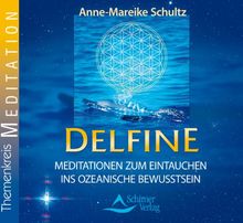 Delfine - Meditationen zum Eintauchen ins ozeanische Bewusstsein