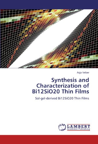 Synthesis and Characterization of Bi12SiO20 Thin Films: Sol-gel-derived Bi12SiO20 Thin Films