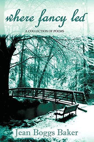 Where Fancy Led: A Collection Of Poems