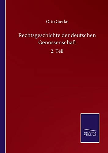 Rechtsgeschichte der deutschen Genossenschaft: 2. Teil