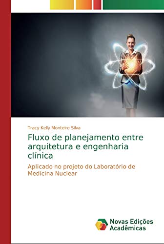 Fluxo de planejamento entre arquitetura e engenharia clínica: Aplicado no projeto do Laboratório de Medicina Nuclear