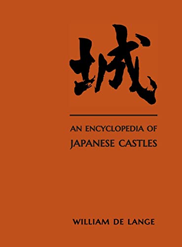 William De Lange An Encyclopedia Of Japanese Castles