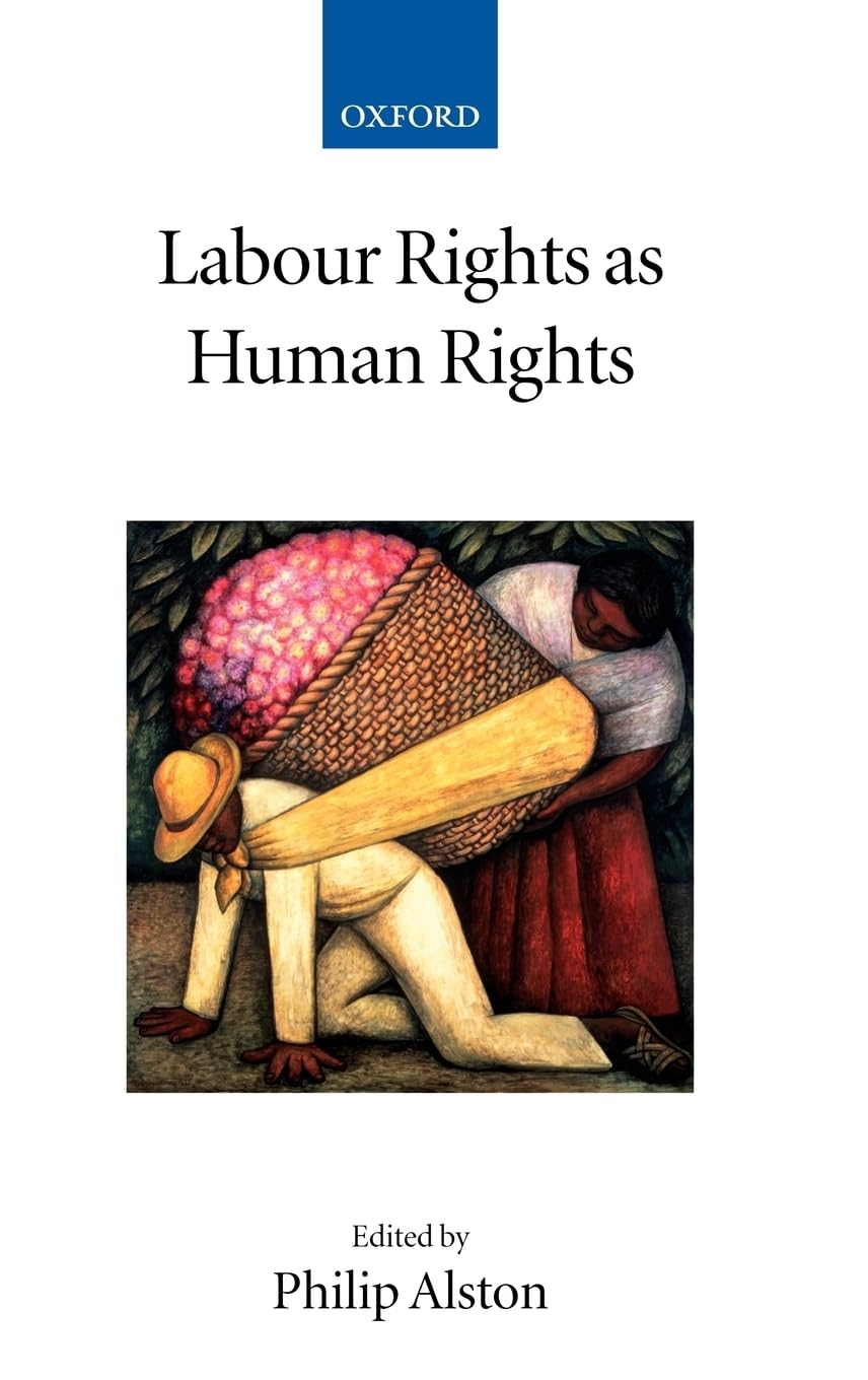 Labour Rights as Human Rights (Collected Courses of the Academy of European Law)