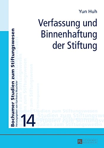 Verfassung und Binnenhaftung der Stiftung (Bochumer Studien zum Stiftungswesen, Band 14)