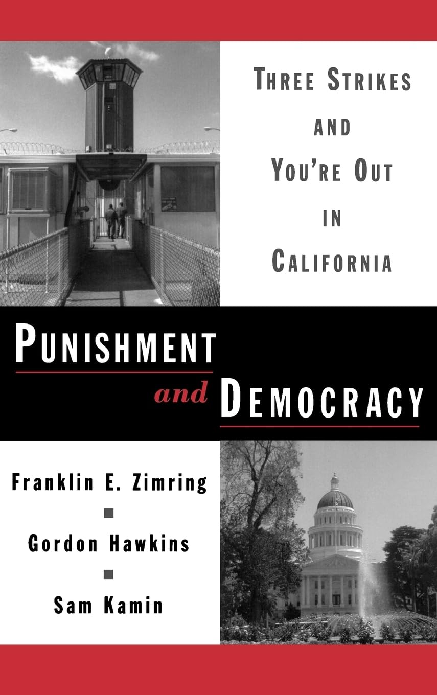Punishment and Democracy: Three Strikes and You're Out in California (Studies in Crime and Public Policy X)