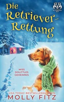 Die Retriever-Rettung (Miss Dolittles Geheimnis, Band 10)