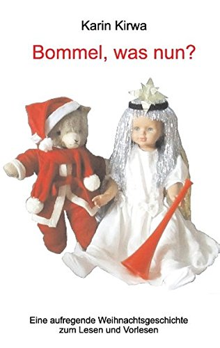 Bommel, was nun?: Eine aufregende Weihnachtsgeschichte zum Lesen und Vorlesen