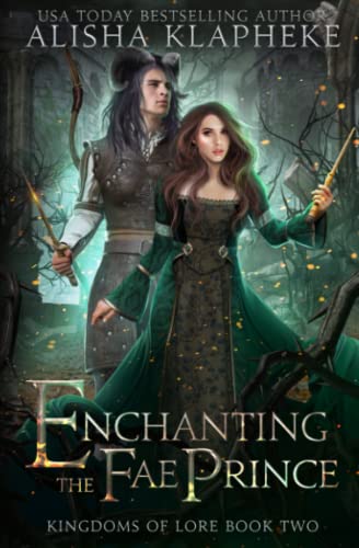 Enchanting the Fae Prince: Kingdoms of Lore Book Two