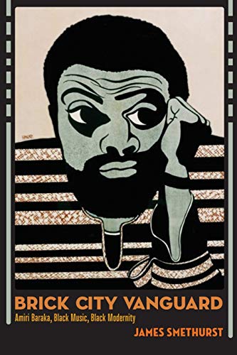 Brick City Vanguard: Amiri Baraka, Black Music, Black Modernity (African American Intellectual History)