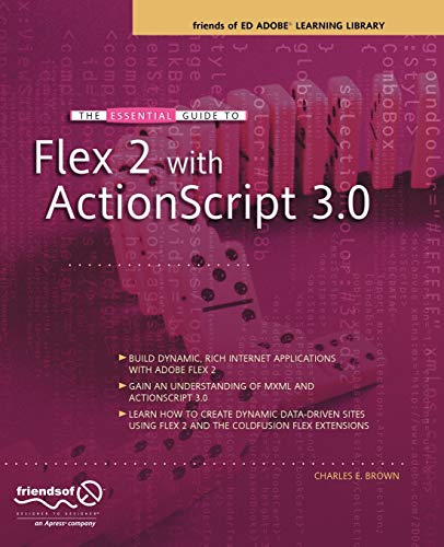 The Essential Guide to Flex 2 with ActionScript 3.0: Friends of Ed Adobe Learning Library (Essentials)
