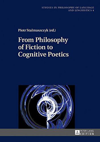 From Philosophy of Fiction to Cognitive Poetics (Studies in Philosophy of Language and Linguistics)