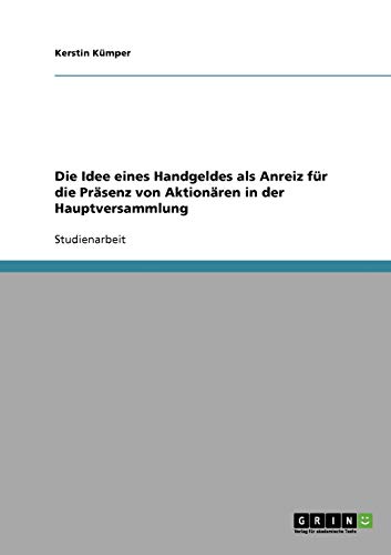 Die Idee eines Handgeldes als Anreiz für die Präsenz von Aktionären in der Hauptversammlung