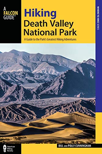 Hiking Death Valley National Park: A Guide to the Park's Greatest Hiking Adventures, 2nd Edition (Where to Hike)