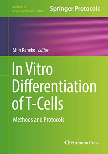 In Vitro Differentiation of T-Cells: Methods and Protocols (Methods in Molecular Biology, 2048, Band 2048)