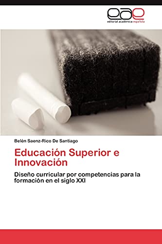 Educación Superior e Innovación: Diseño curricular por competencias para la formación en el siglo XXI