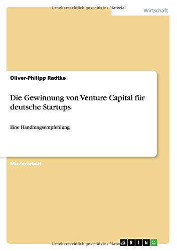 Die Gewinnung von Venture Capital für deutsche Startups: Eine Handlungsempfehlung