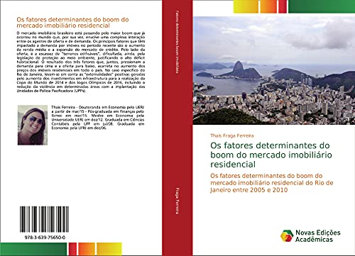 Os fatores determinantes do boom do mercado imobiliário residencial: Os fatores determinantes do boom do mercado imobiliário residencial do Rio de Janeiro entre 2005 e 2010