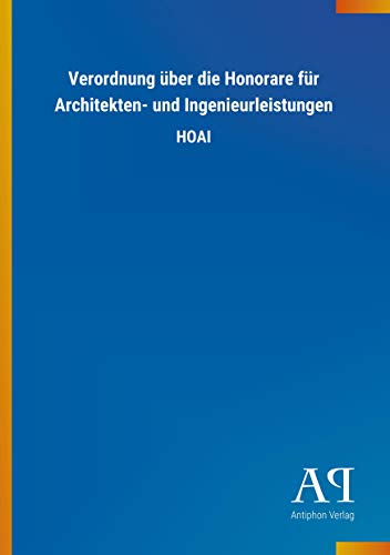 Verordnung über die Honorare für Architekten- und Ingenieurleistungen: HOAI