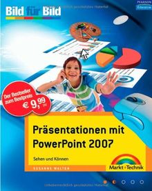 Präsentationen mit PowerPoint 2007: Sehen und Können. Bild für Bild