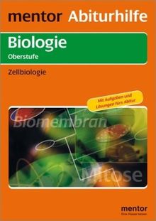 mentor Abiturhilfe Biologie Oberstufe. Zellbiologie