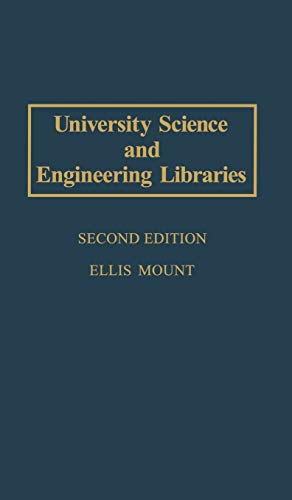 University Science and Engineering Libraries: Second Edition (Contributions in Librarianship & Information Science)
