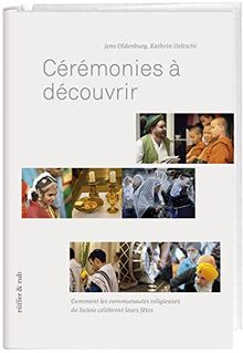 Cérémonies à découvrir: Comment les différentes communautés religieuses de Suisse célèbrent leurs fêtes