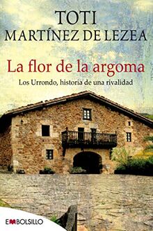 La flor de la argoma: Una historia de tradiciones, pasión y desencuentros entre los miembros de una familia en el convulso fin del siglo XIX. (EMBOLSILLO)