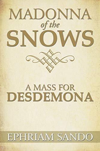 Madonna of the Snows / a Mass for Desdemona