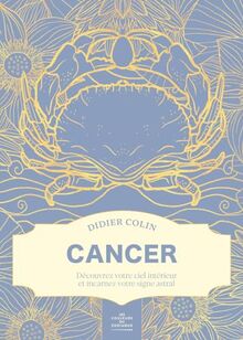 Les couleurs du zodiaque. Cancer : découvrez votre ciel intérieur et incarnez votre signe astral