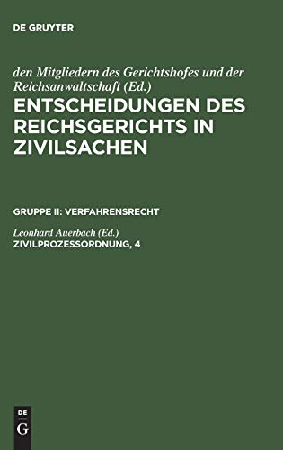 Entscheidungen des Reichsgerichts in Zivilsachen. Verfahrensrecht: Zivilprozessordnung, 4