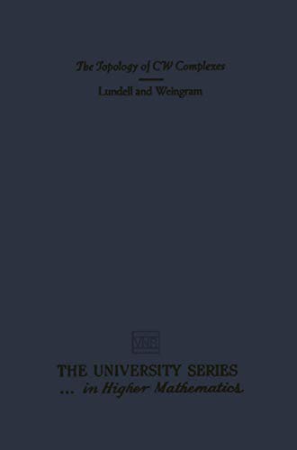 The Topology of Cw Complexes (The university series in higher mathematics)