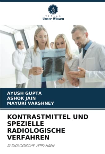 KONTRASTMITTEL UND SPEZIELLE RADIOLOGISCHE VERFAHREN: RADIOLOGISCHE VERFAHREN