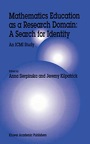 Mathematics Education as a Research Domain: A Search for Identity: An ICMI Study (New ICMI Study Series, 4, Band 4)
