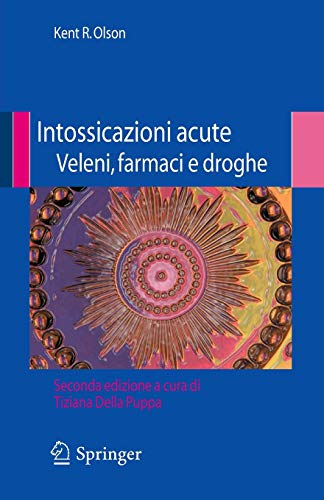 Intossicazioni acute veleni, farmaci e droghe