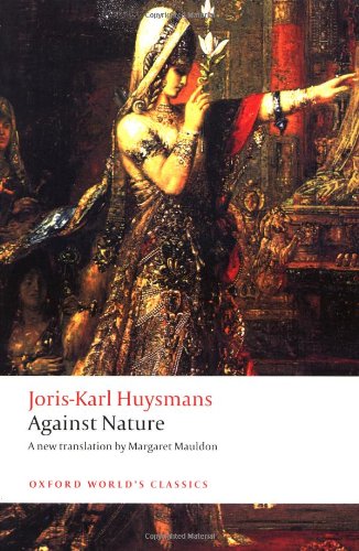Against Nature: A Rebours (Oxford World's Classics (Paperback))