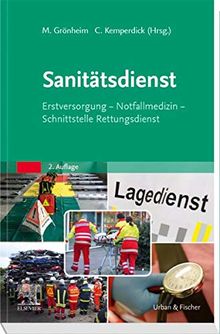 Sanitätsdienst: Erstversorgung - Notfallmedizin - Schnittstelle Rettungsdienst