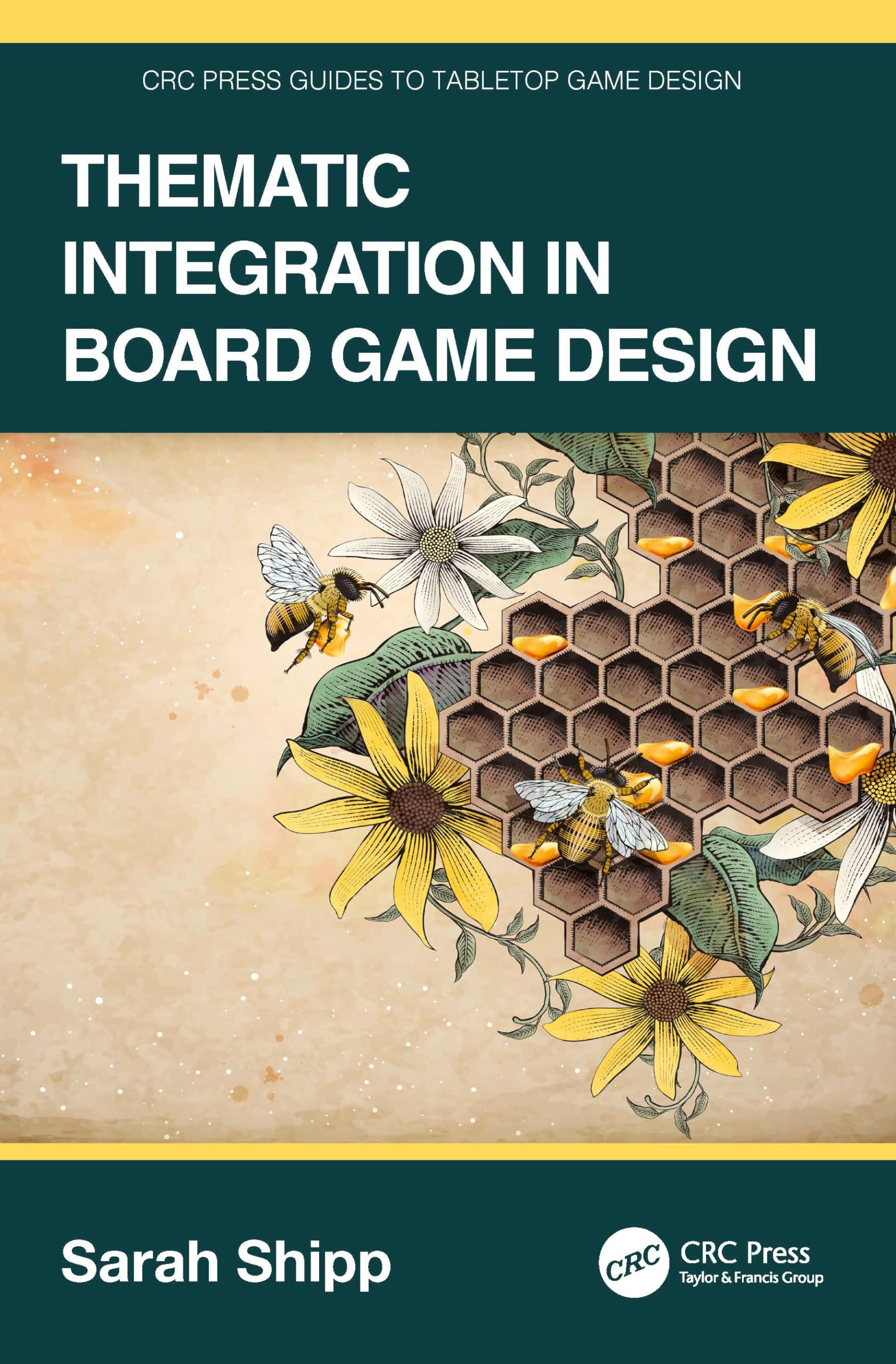 Sarah Shipp Thematic Integration In Board Game Design (Crc Press Guides To Tabletop Game Design)