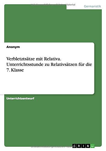 Verbletztsätze mit Relativa. Unterrichtsstunde zu Relativsätzen für die 7. Klasse
