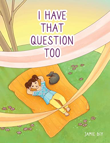 I Have That Question Too