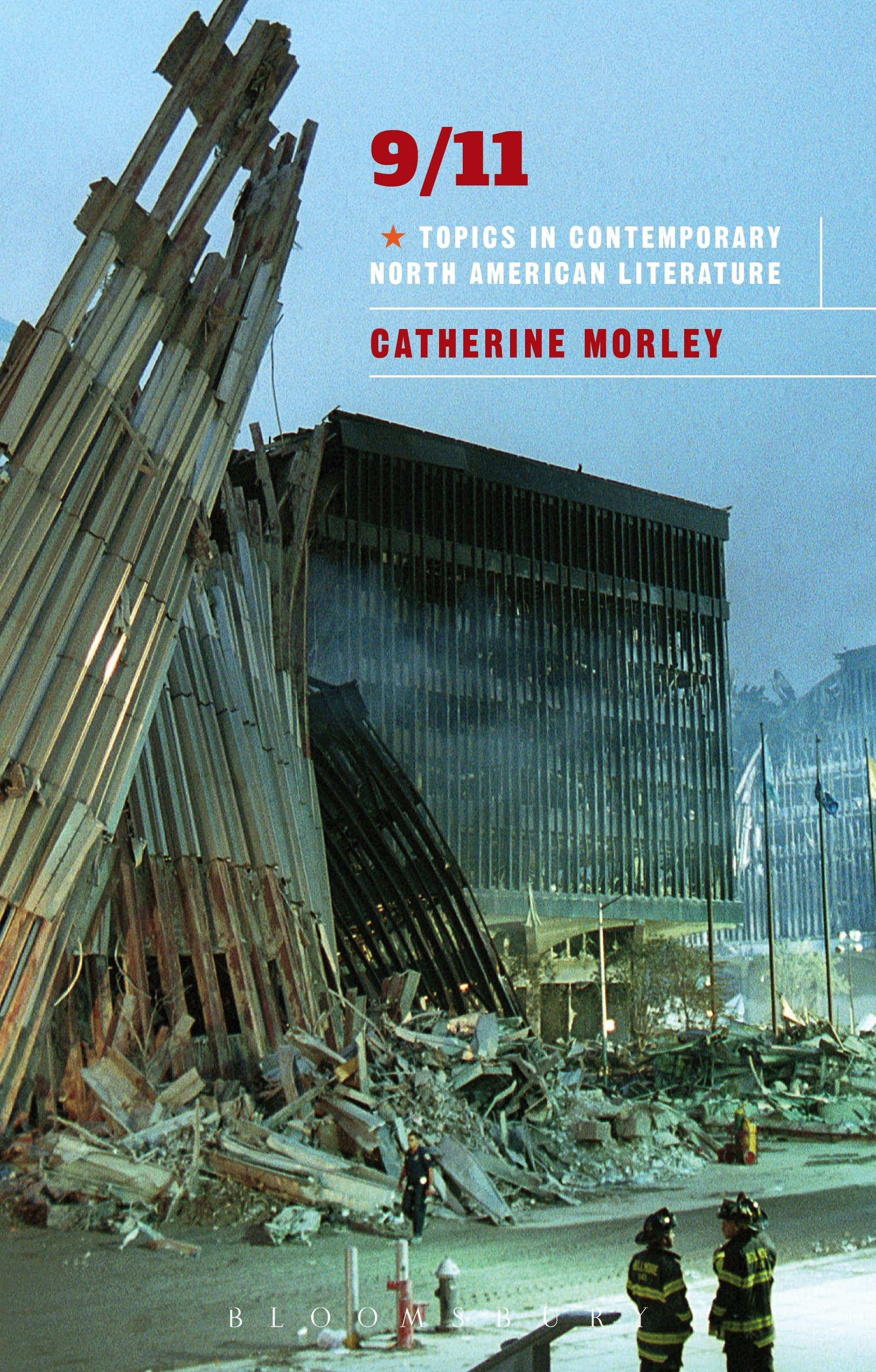 09/11: Topics in Contemporary North American Literature (Bloomsbury Topics in Contemporary North American Literature)