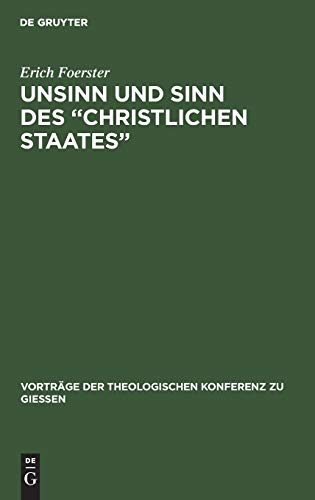 Unsinn und Sinn des “Christlichen Staates” (Vorträge der Theologischen Konferenz zu Giessen, 47, Band 47)